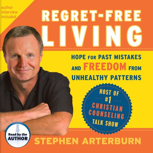 Regret-Free Living, Stephen Arterburn, John Shore