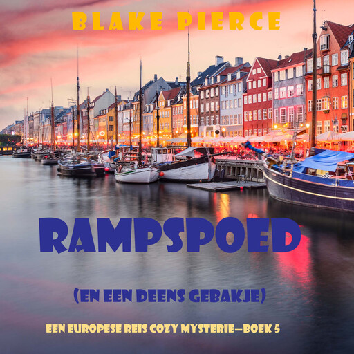 Rampspoed (en Een Deens Gebakje) (Een Europese Reis Cozy Mysterie—Boek 5), Blake Pierce