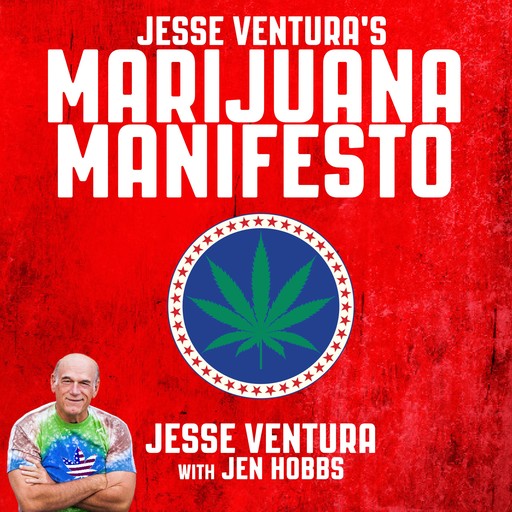 Jesse Ventura's Marijuana Manifesto, Jesse Ventura, Jen Hobbs