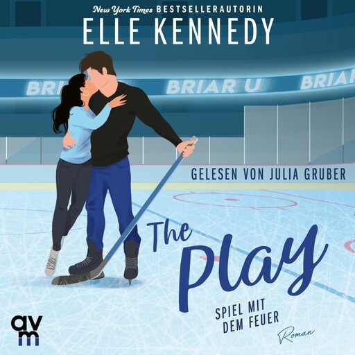 The Play – Spiel mit dem Feuer (Briar U 3), Elle Kennedy