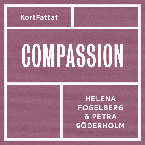 Compassion – Medkänsla med dig själv och andra, Helena Fogelberg, Petra Söderholm