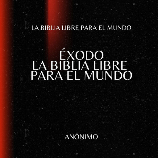 Éxodo. La Biblia Libre para el mundo, La Biblia Libre