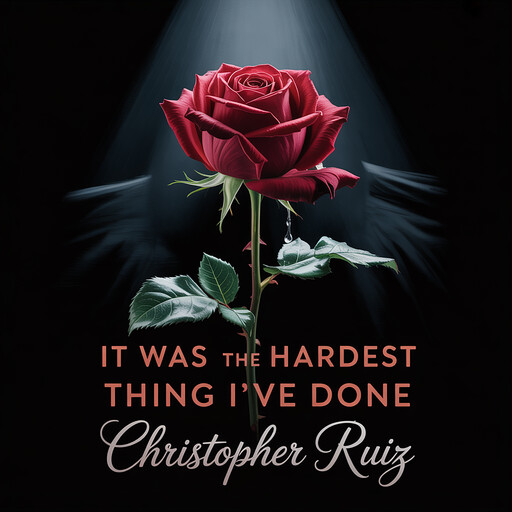 It was the hardest thing I’ve done, Christopher Ruiz