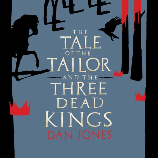 The Tale of the Tailor and the Three Dead Kings, Dan Jones