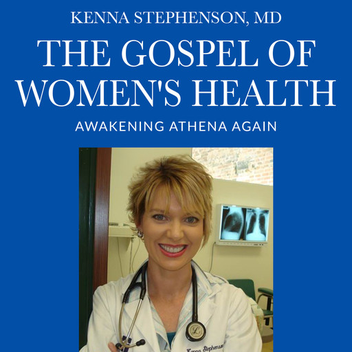 The Gospel of Women's Health, Kenna Stephenson