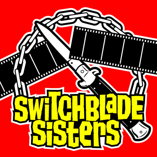 The Exciting Conclusion of Switchblade Sisters, Casey O'Brien, April Wolfe, Maximum Fun, Katie Walsh, Drea Clark