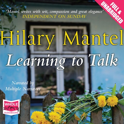 Learning to Talk, Hilary Mantel