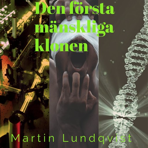 Den första mänskliga klonen, Martin Lundqvist