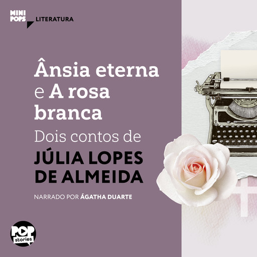 Ânsia eterna e A rosa banca, Júlia Lopes de Almeida