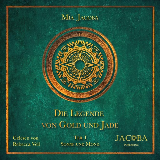 Die Legende von Gold und Jade 1: Sonne und Mond, Mia Jacoba