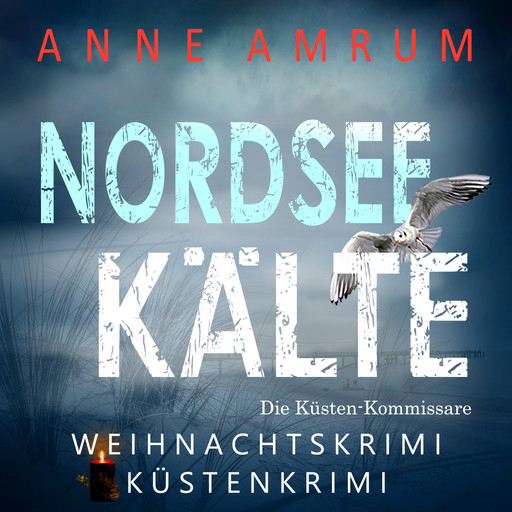 Nordsee Kälte - Die Küsten-Kommissare (Die Nordsee-Kommissare 11), Anne Amrum