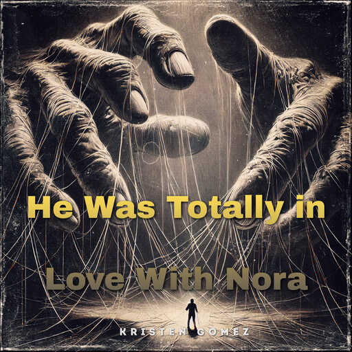 He Was Totally in Love With Nora, Kristen Gomez