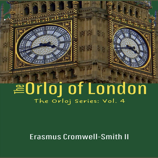 The Orloj of London, Erasmus Cromwell-Smith