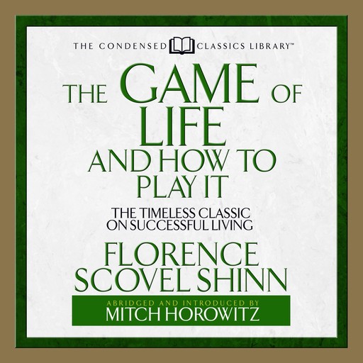 The Game of Life and How to Play It, Florence Scovel Shinn, Mitch Horowitz