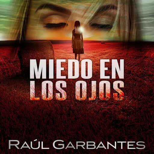 Miedo en los ojos, Raúl Garbantes