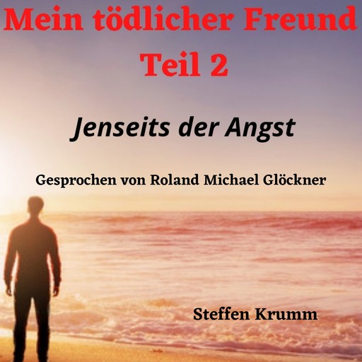 Mein tödlicher Freund (Teil 2), Steffen Krumm