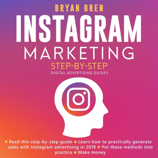 Instagram Marketing Step-By-Step, Bryan Bren
