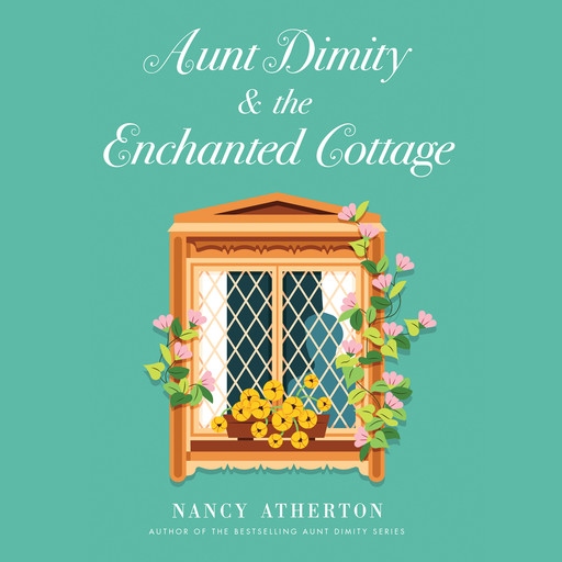 Aunt Dimity and the Enchanted Cottage, Nancy Atherton