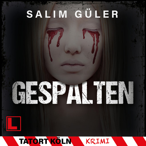 Gespalten - Tatort Köln, Band 8 (ungekürzt), Salim Güler