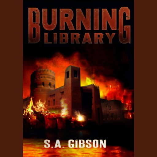 Burning Library, S.A. Gibson