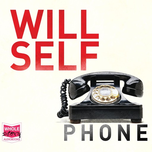 Phone, Will Self