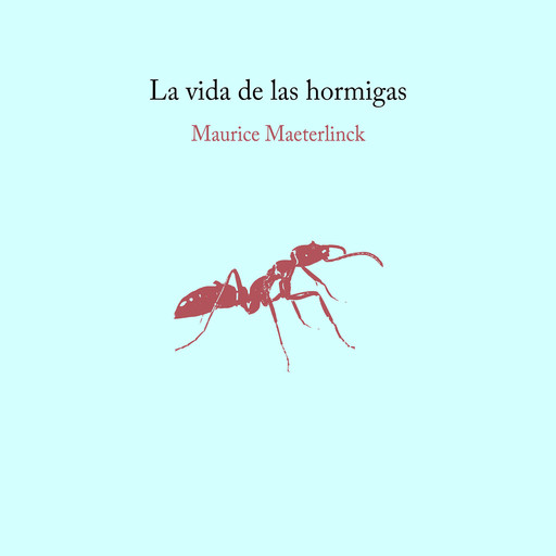 La vida de las hormigas, Maurice Maeterlink