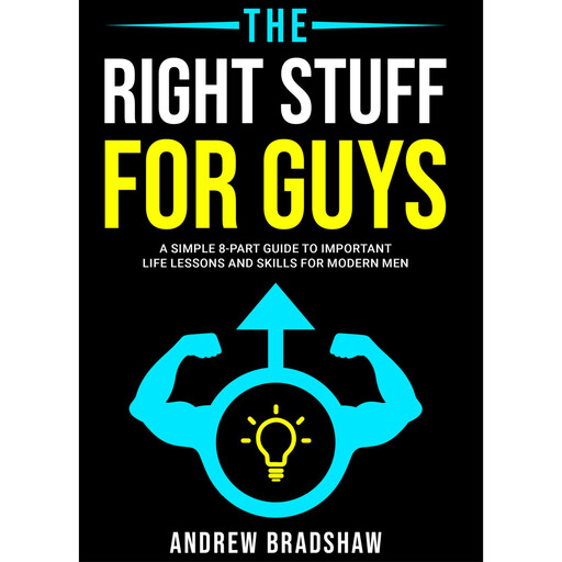 The Right Stuff for Guys, Andrew Bradshaw