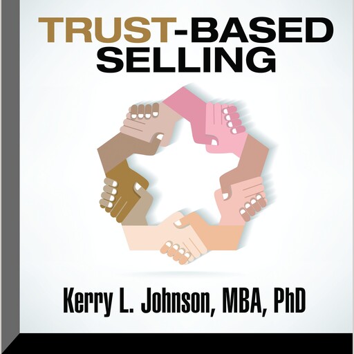 Trust-Based Selling, Kerry Johnson