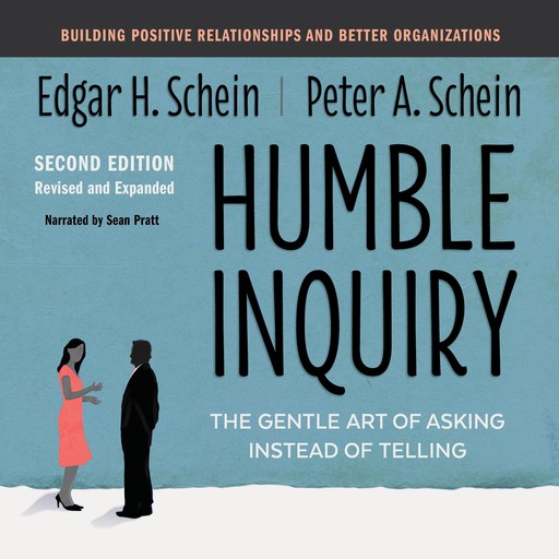 Humble Inquiry, Second Edition, Edgar H.Schein, Peter A. Schein