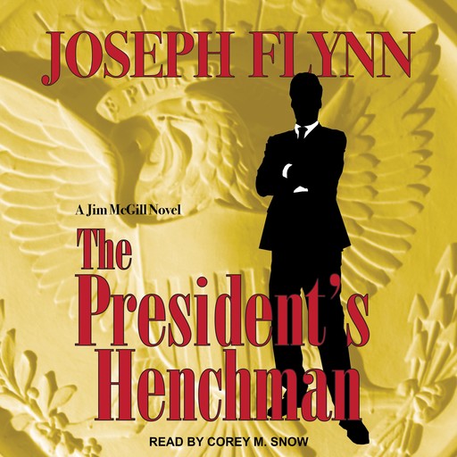 The President's Henchman, Joseph Flynn