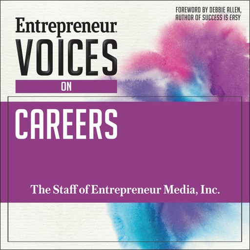 Entrepreneur Voices on Careers, The Staff of Entrepreneur Media Inc.