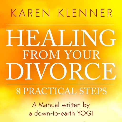 Healing From Your Divorce, Karen Klenner