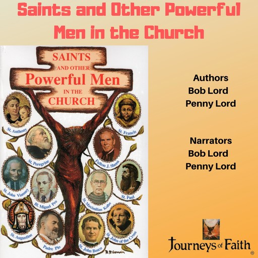 Saints and Other Powerful Men in the Church, Bob Lord, Penny Lord
