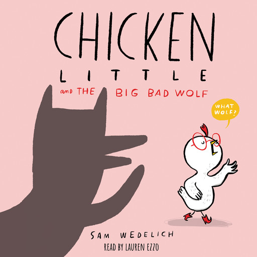 Chicken Little and the Big Bad Wolf (The Real Chicken Little), Sam Wedelich