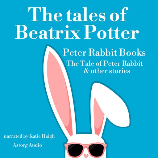 The Tales of Beatrix Potter, Peter Rabbit books, Beatrix Potter