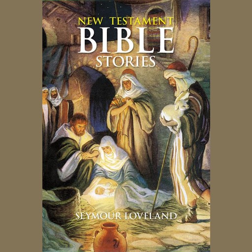 Stories from the New Testament, Seymour Loveland