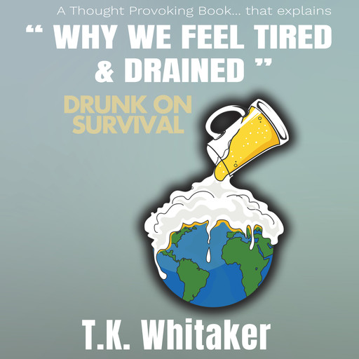 Drunk On Survival, T.K. Whitaker