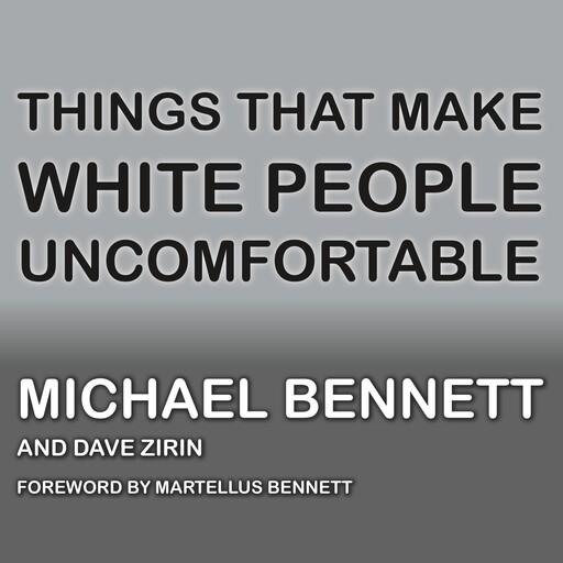 Things That Make White People Uncomfortable, Michael Bennett, Dave Zirin, Martellus Bennett