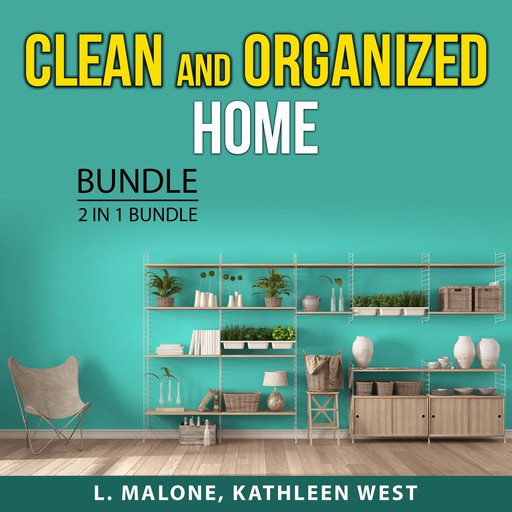 Clean and Organized Home Bundle, 2 in 1 Bundle, Malone, Kathleen West