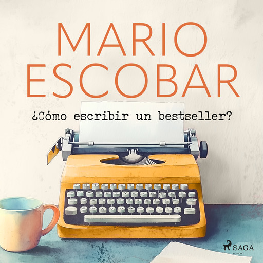 ¿Cómo escribir un bestseller?, Mario Escobar Golderos