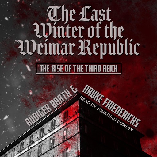 The Last Winter of the Weimar Republic, Rüdiger Barth, Hauke Friederichs
