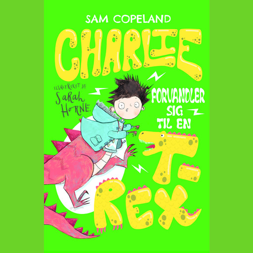 Charlie forvandler sig til en T-rex, Sam Copeland