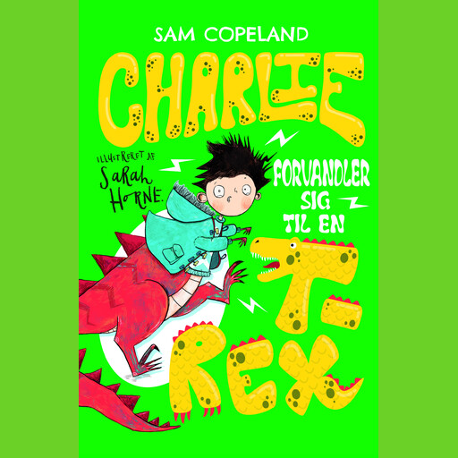 Charlie forvandler sig til en T-rex, Sam Copeland