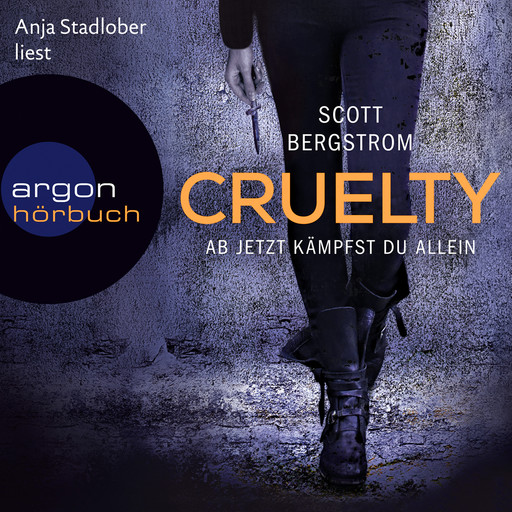 Cruelty - Ab jetzt kämpfst du allein (Ungekürzte Lesung), Scott Bergstrom