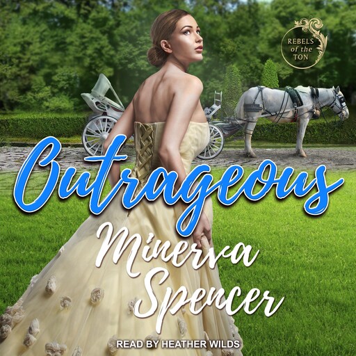 Outrageous, Minerva Spencer