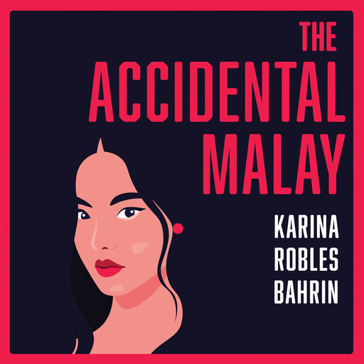 The Accidental Malay, Karina Robles Bahrin