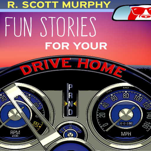 Fun Stories For Your Drive Home, R.Scott Murphy