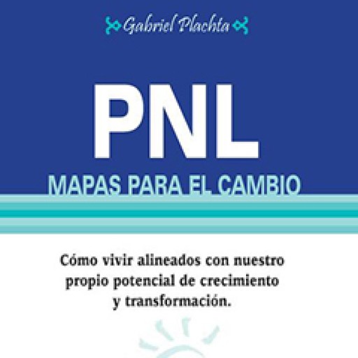 PNL, mapas para el cambio, Gabriel Platcha