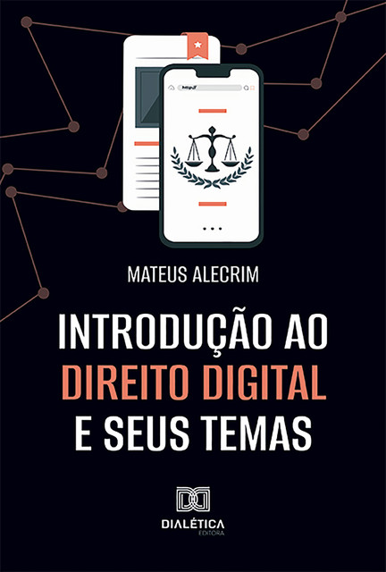 Introdução ao Direito Digital e seus temas, Mateus Alecrim