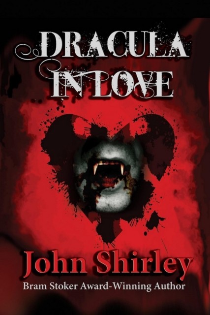 Dracula in Love, John Shirley